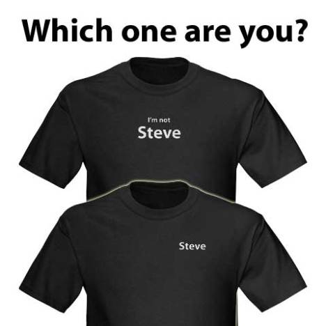 Get your Steve and I’m not Steve Shirts here!